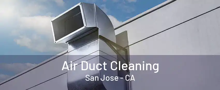 Air Duct Cleaning San Jose - CA