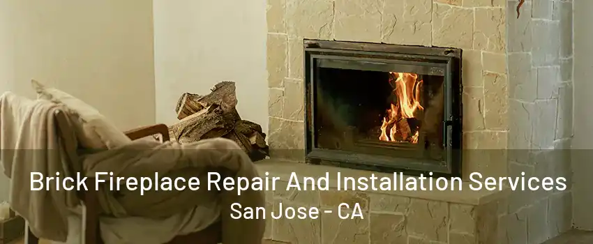 Brick Fireplace Repair And Installation Services San Jose - CA