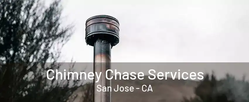 Chimney Chase Services San Jose - CA