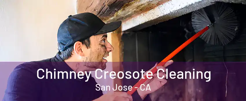 Chimney Creosote Cleaning San Jose - CA