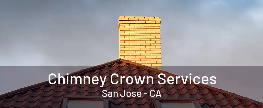 Chimney Crown Services San Jose - CA