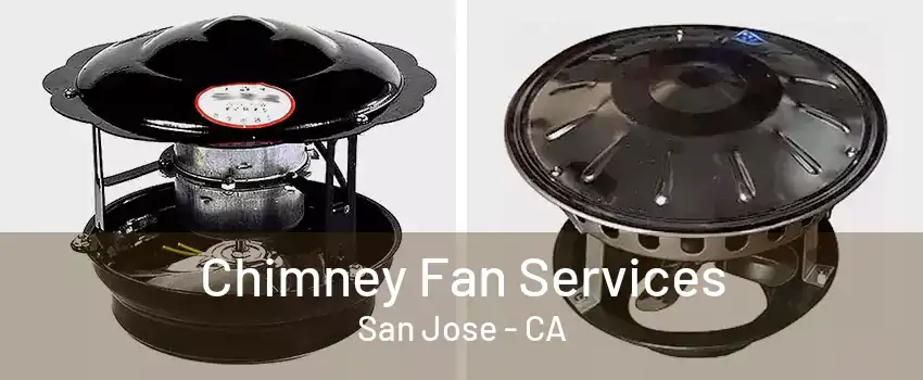 Chimney Fan Services San Jose - CA