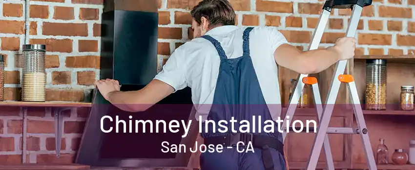 Chimney Installation San Jose - CA