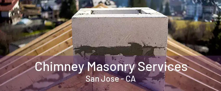 Chimney Masonry Services San Jose - CA