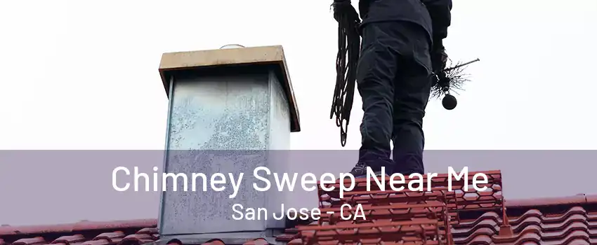 Chimney Sweep Near Me San Jose - CA