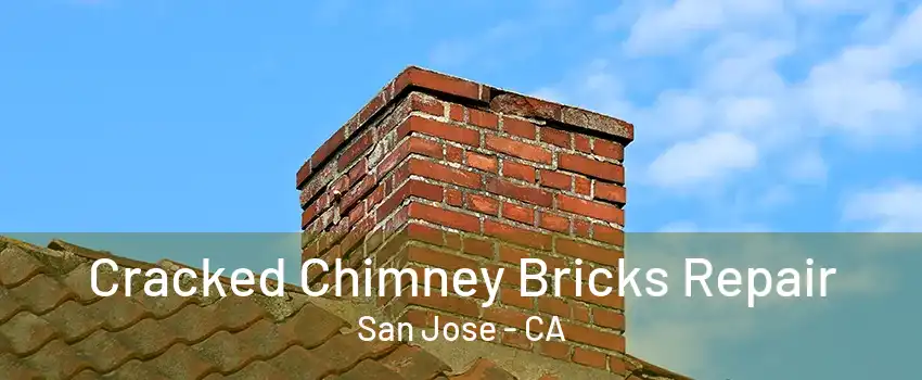 Cracked Chimney Bricks Repair San Jose - CA