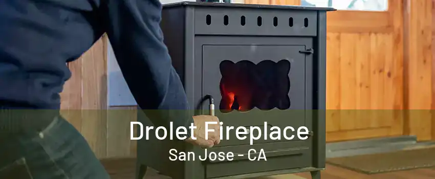 Drolet Fireplace San Jose - CA