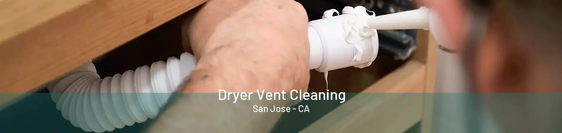 Dryer Vent Cleaning San Jose - CA