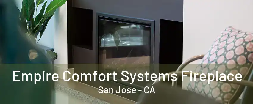 Empire Comfort Systems Fireplace San Jose - CA