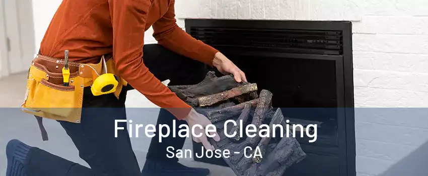 Fireplace Cleaning San Jose - CA