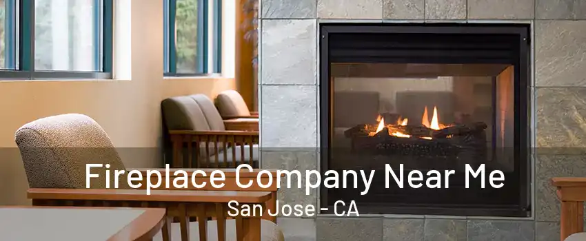 Fireplace Company Near Me San Jose - CA