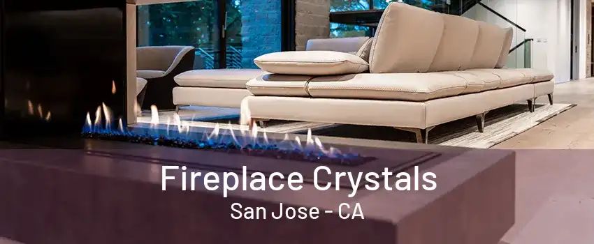 Fireplace Crystals San Jose - CA