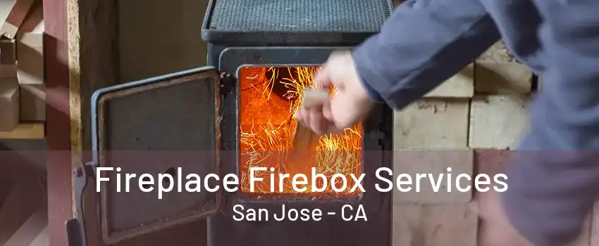 Fireplace Firebox Services San Jose - CA