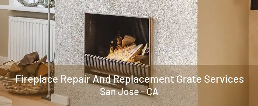 Fireplace Repair And Replacement Grate Services San Jose - CA