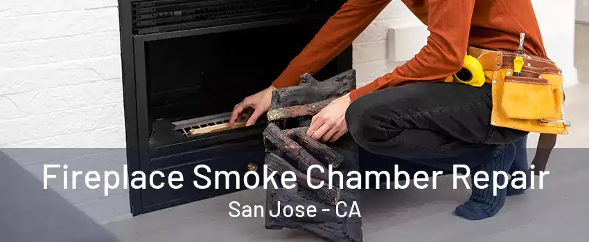 Fireplace Smoke Chamber Repair San Jose - CA