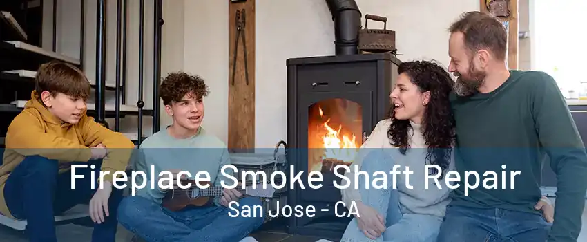 Fireplace Smoke Shaft Repair San Jose - CA
