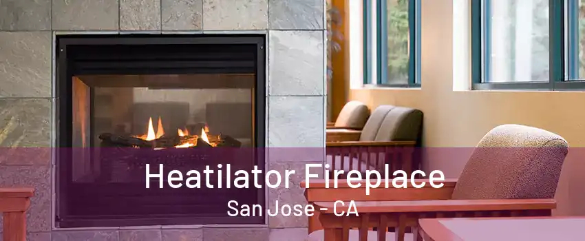 Heatilator Fireplace San Jose - CA