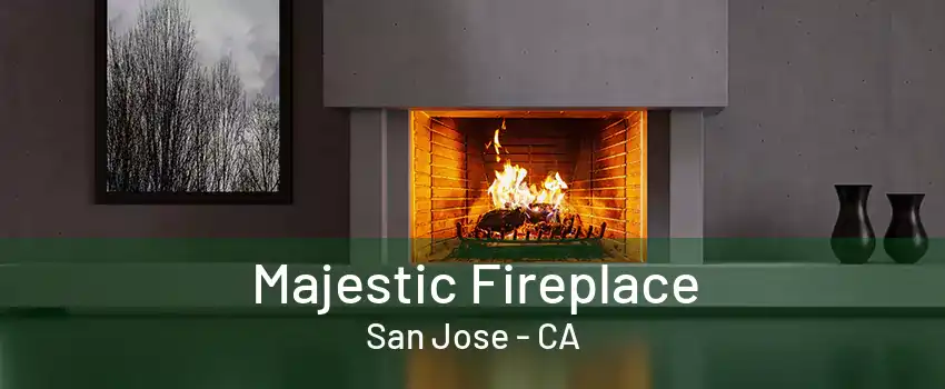 Majestic Fireplace San Jose - CA