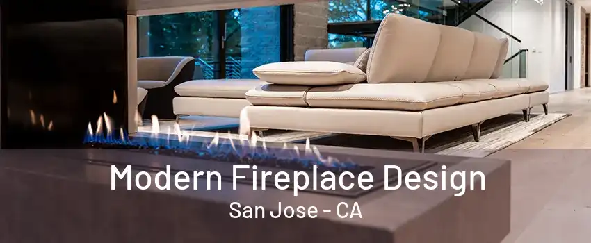 Modern Fireplace Design San Jose - CA