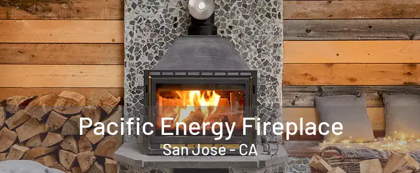 Pacific Energy Fireplace San Jose - CA