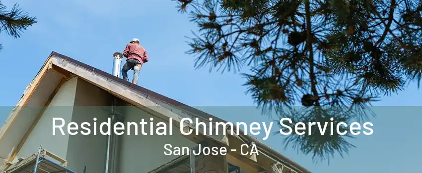 Residential Chimney Services San Jose - CA