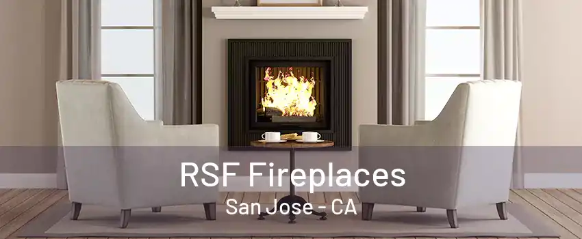 RSF Fireplaces San Jose - CA
