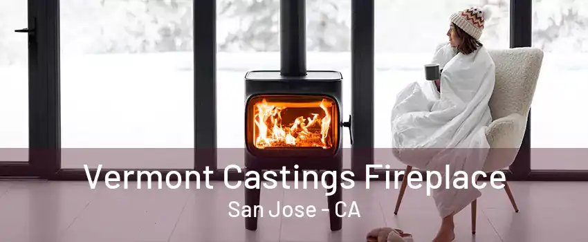 Vermont Castings Fireplace San Jose - CA