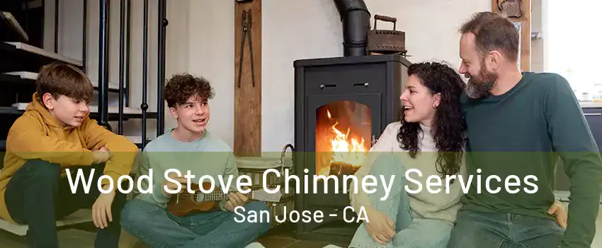 Wood Stove Chimney Services San Jose - CA