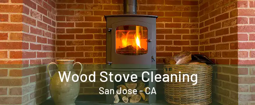 Wood Stove Cleaning San Jose - CA